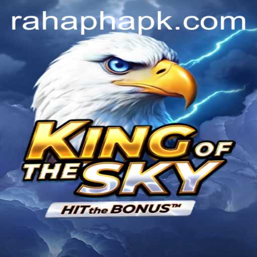Discover the Thrilling World of KingOfTheSky: A Unique Gaming Experience With Rahaph Apk
